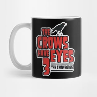 The Crows Have Eyes 3: The Crowening Mug